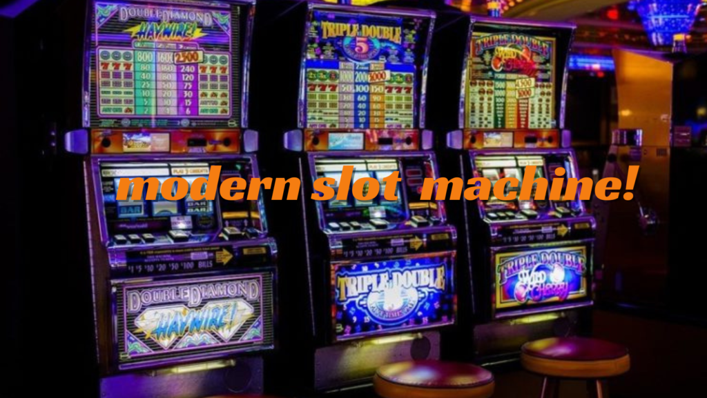 modern slot machines 