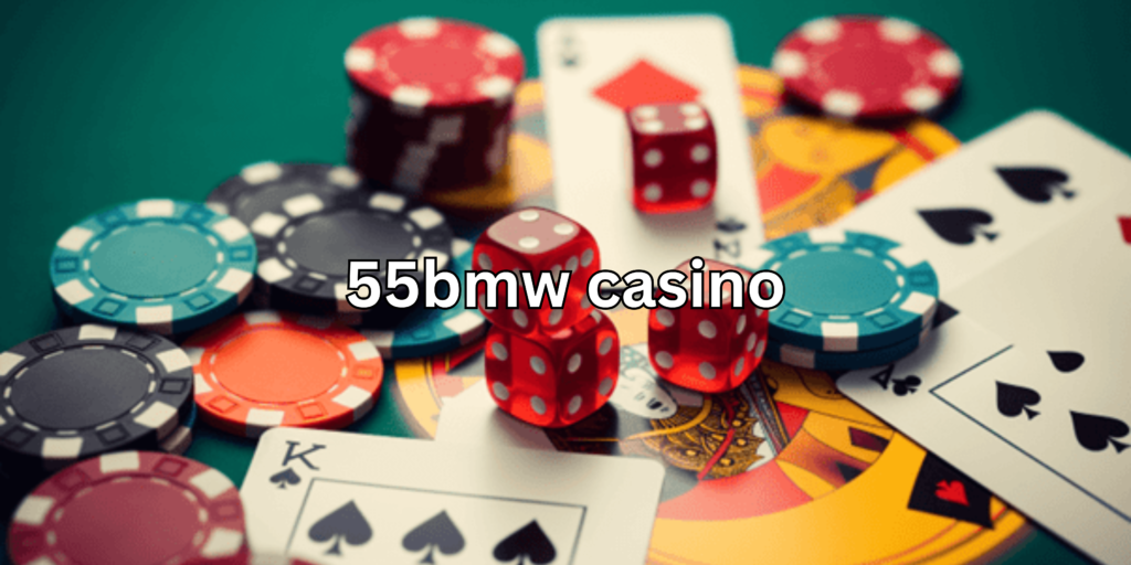 55bmw casinos