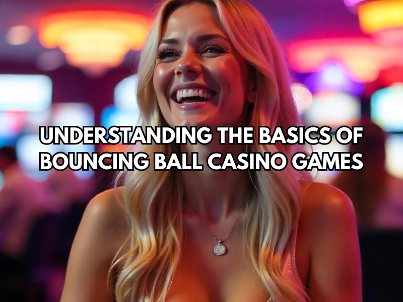 Bouncing Ball Casino